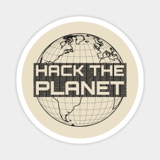 Hack the Planet - Dark Gray Globe Design for Computer Hackers Magnet